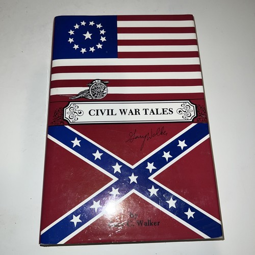 Civil War Tales by Gary C. Walker History Second Edition 19942