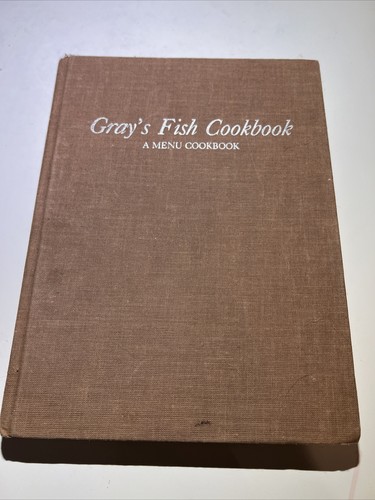 Gray's Fish Cookbook: A Menu Cookbook [ ] Used - Acceptable